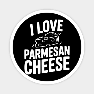 I Love Parmesan Cheese Magnet
